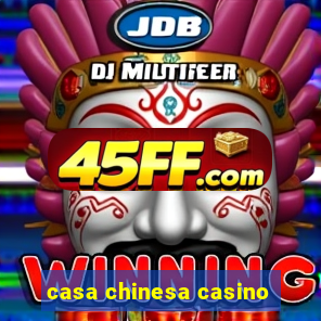 casa chinesa casino